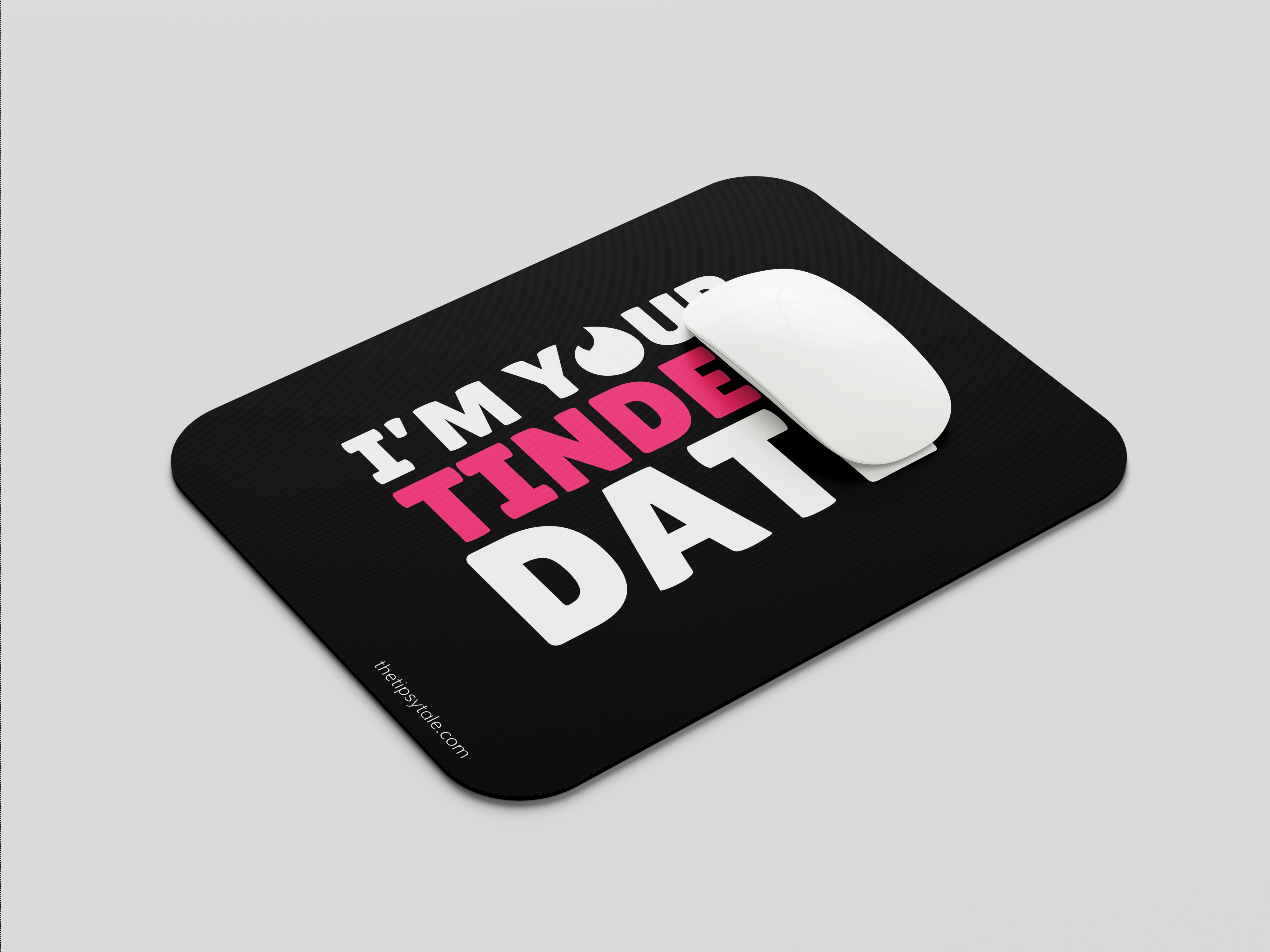 "I'M YOUR TINDER DATE" Mousepad: Valentine Special Edition