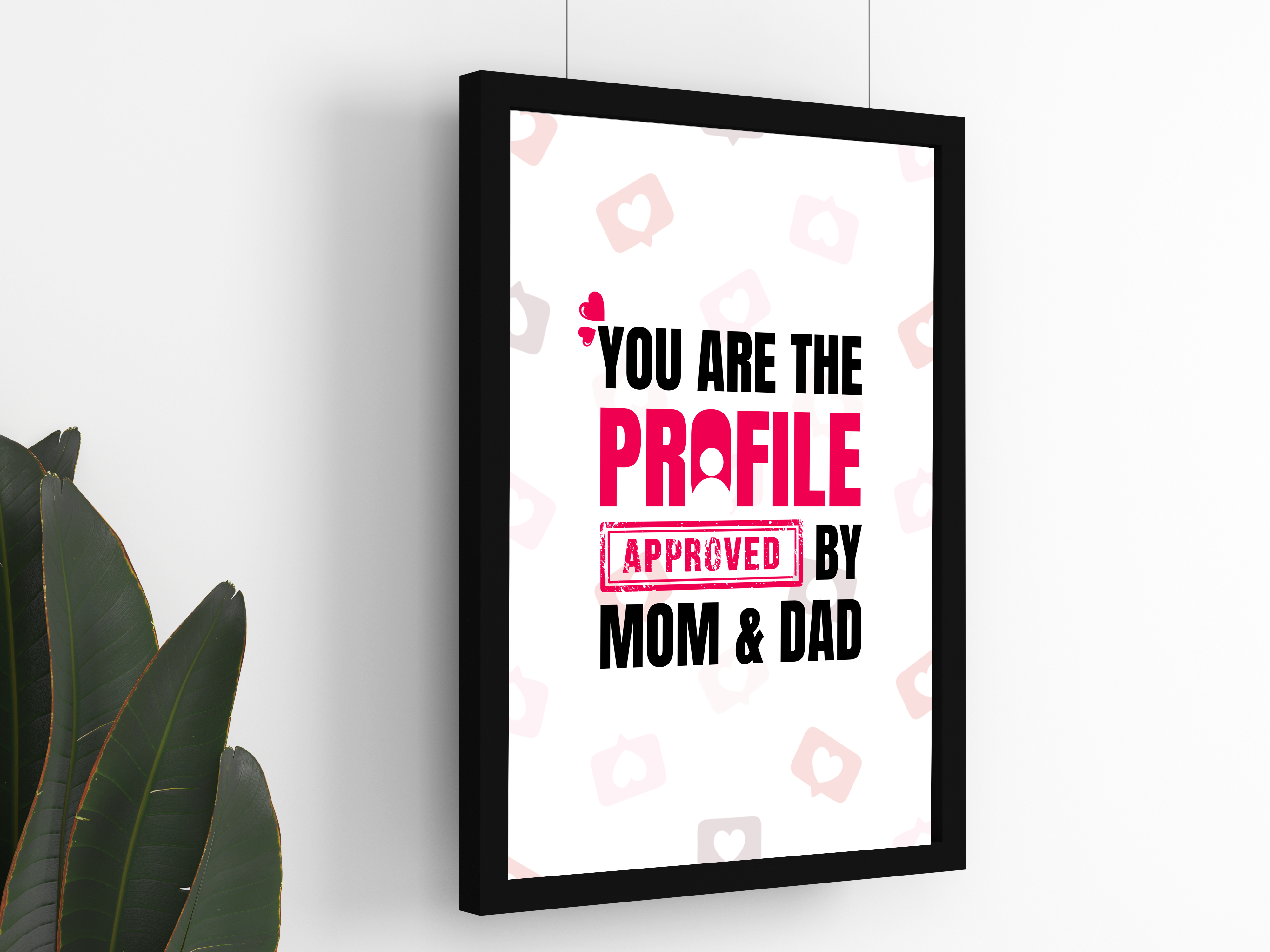 "You Are the Profile Approved by My Mom and Dad" – Quirky Wall Art for Love & Laughter