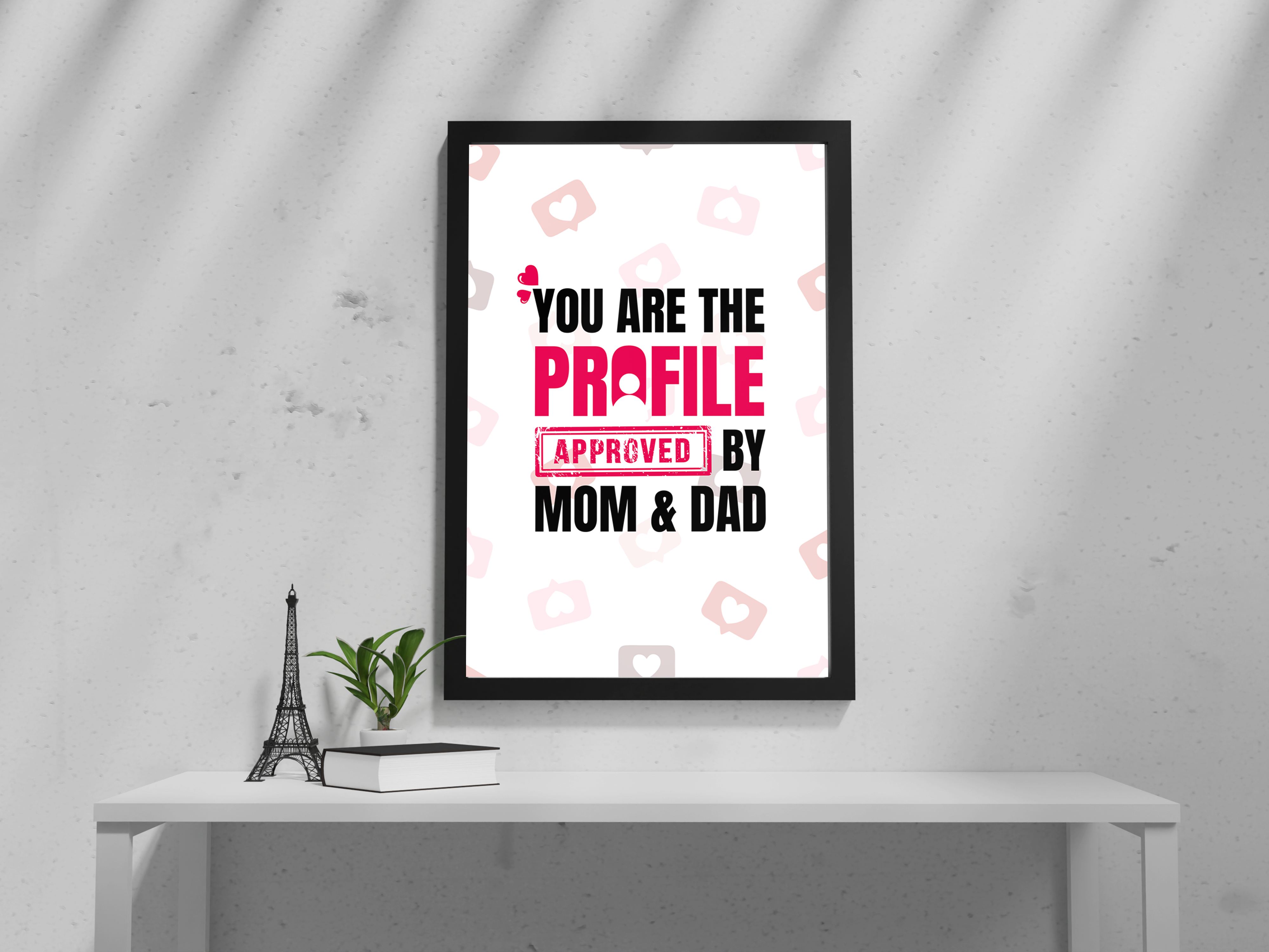 "You Are the Profile Approved by My Mom and Dad" – Quirky Wall Art for Love & Laughter