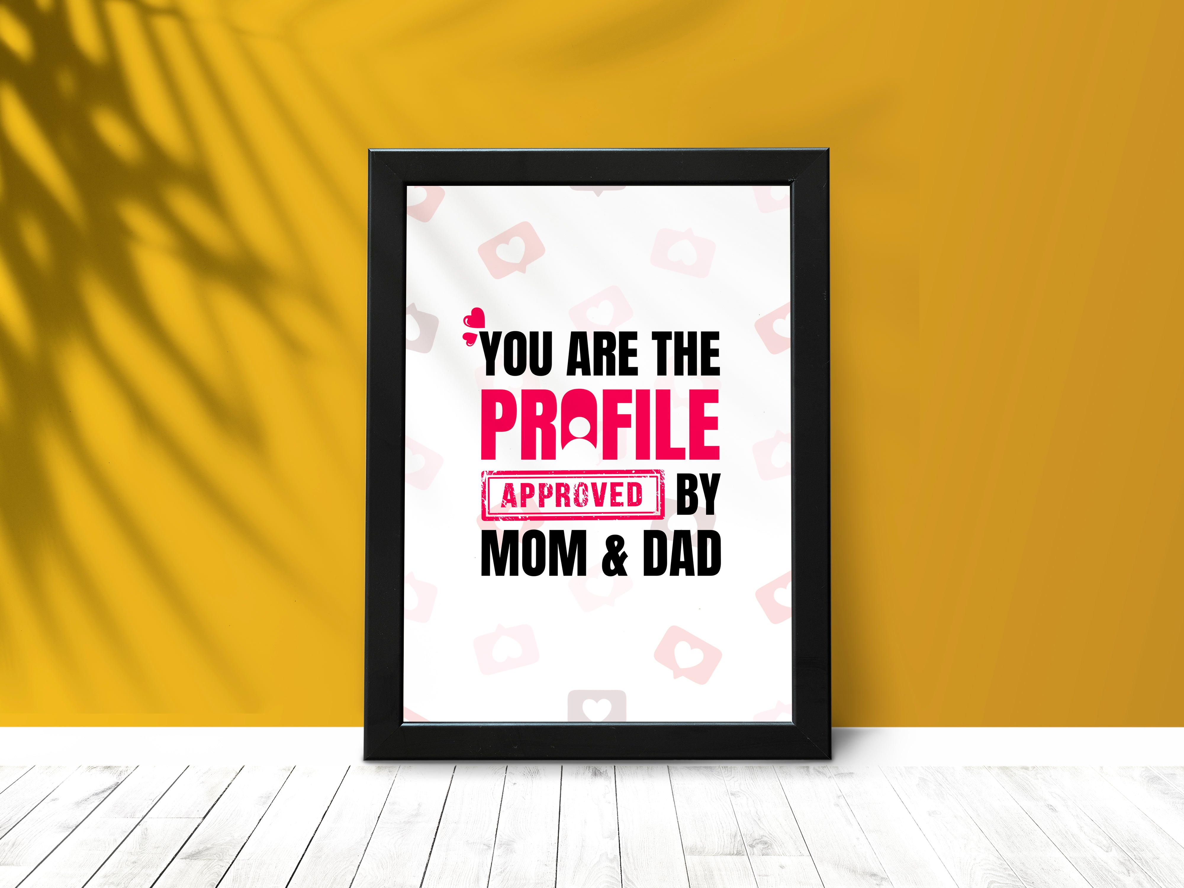 "You Are the Profile Approved by My Mom and Dad" – Quirky Wall Art for Love & Laughter