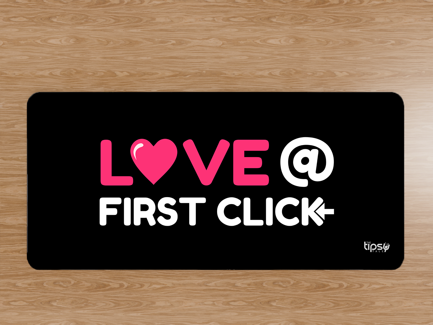 "LOVE @ FIRST CLICK"– Valentine’s Special Edition Mousepad