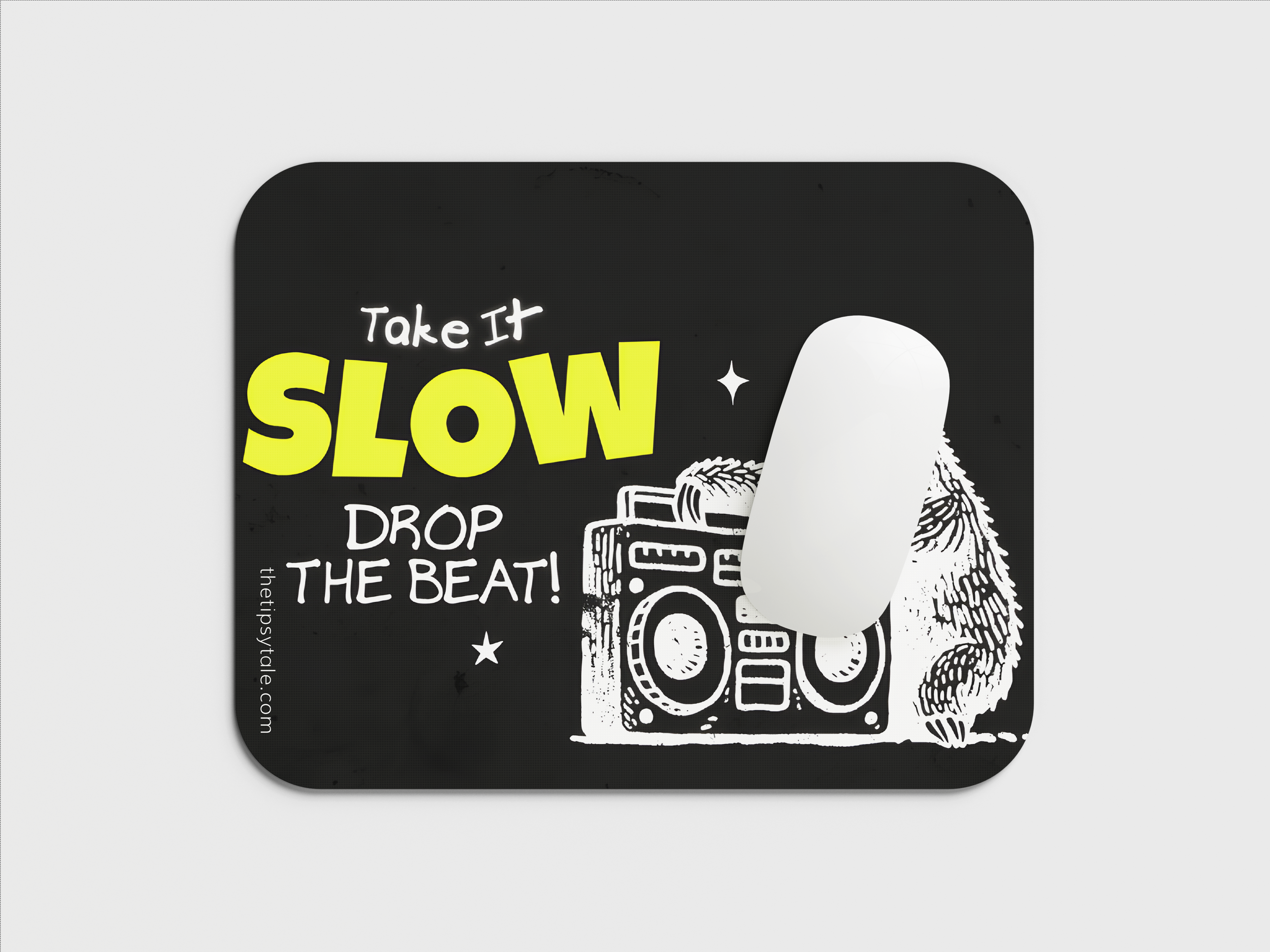 "Take It Slow Drop The Beat" Mousepad – Enhance Your Workspace with Style